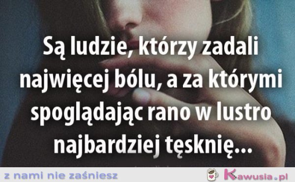 Są ludzie, którzy...