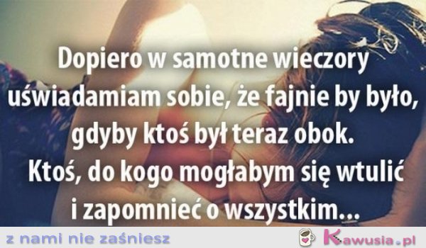 Dopiero w samotne wieczory...