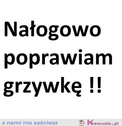 Nałogowo poprawiam grzywkę