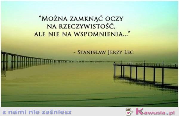 Można zamykać oczy na rzeczywistość