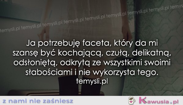 Potrzebuję faceta...