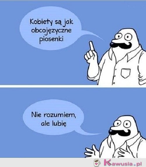 Kobiety są jak zagraniczne piosenki