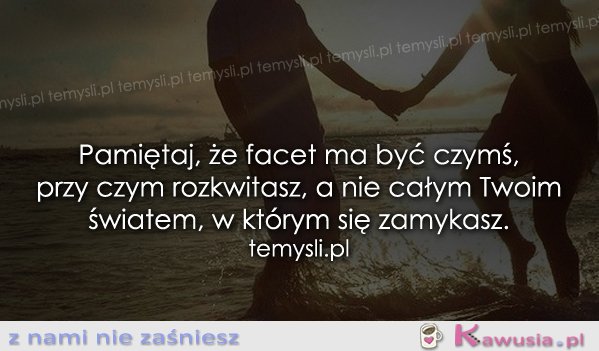Pamiętaj, że facet ma być..