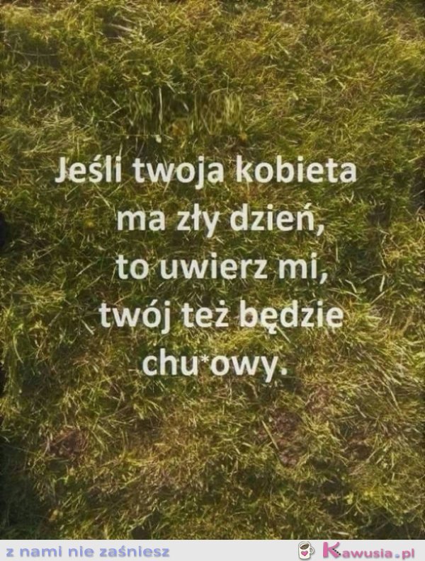 Jeśli twoja kobieta ma zły dzień