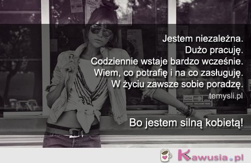 Bo jestem silną kobietą!