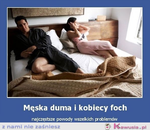 Męska duma i kobiecy foch