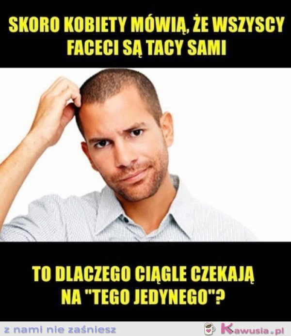 Nie rozumiem tych dziewczyn