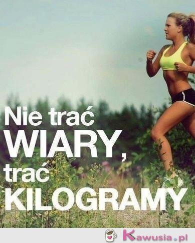 Nie trać wiary