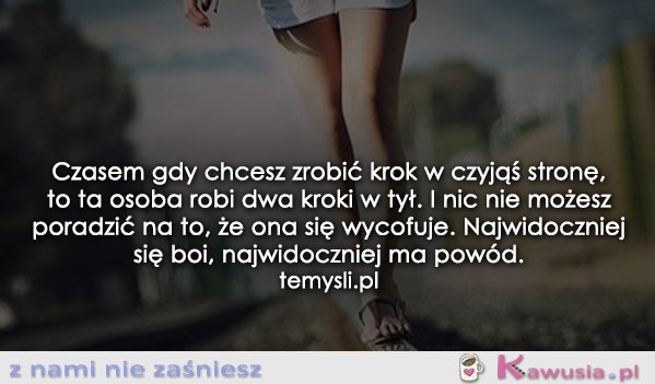 Czasem, gdy chcesz zrobić krok w czyjąś stronę...