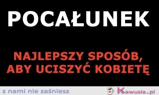 Najlepszy sposób, aby uciszyć kobietę