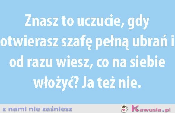 Znasz to uczucie?