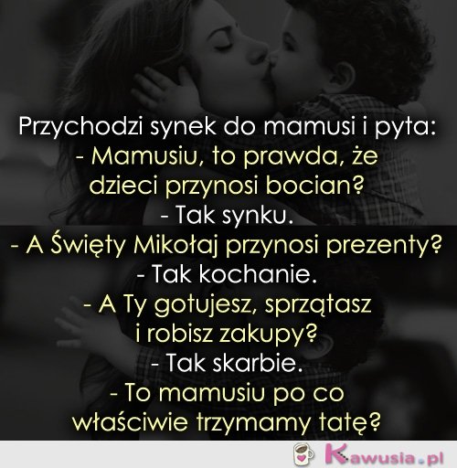 Przychodzi synek do mamusi