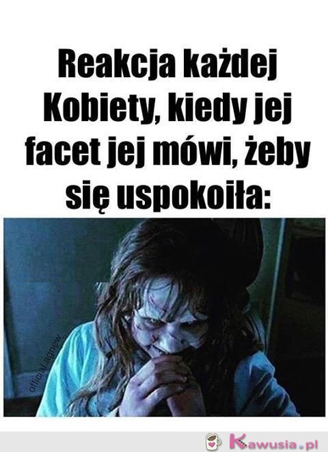 Kochanie uspok&oacute;j się