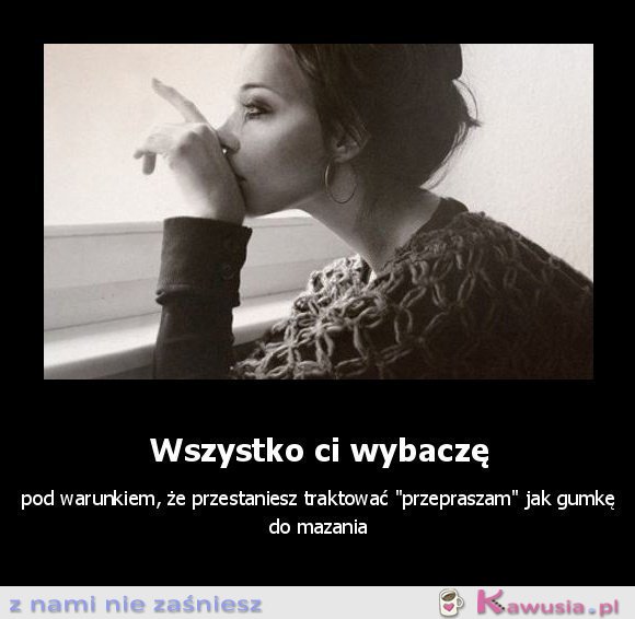 Wszystko ci wybaczę...