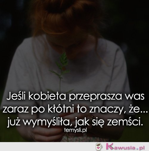 Jeśli kobieta przeprasza was zaraz po kłótni