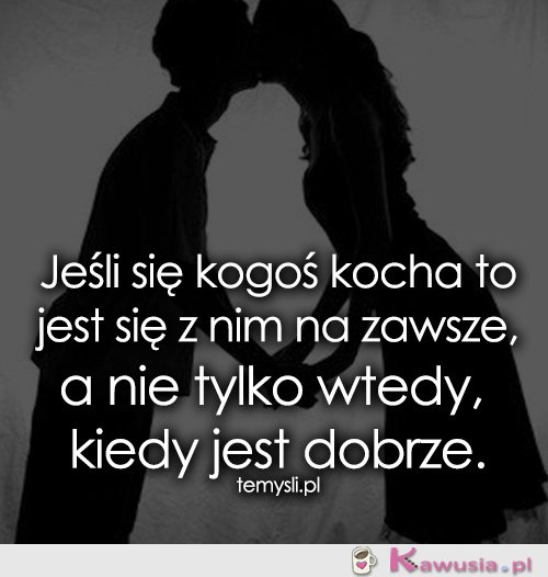 Jeśli się kogoś kocha to