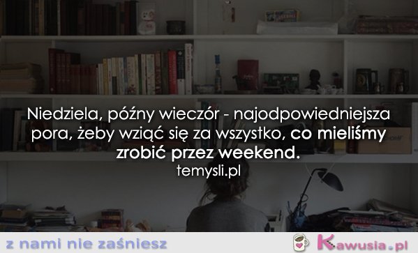 Niedziela, późny wieczór...