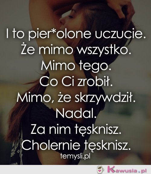 To uczucie...