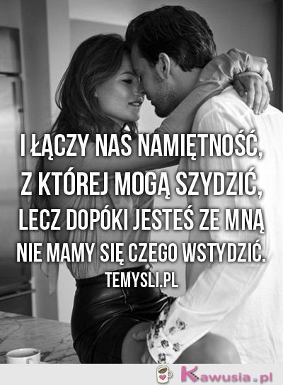 I łączy nas namiętność