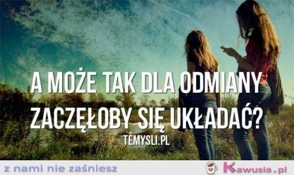 A może tak dla odmiany
