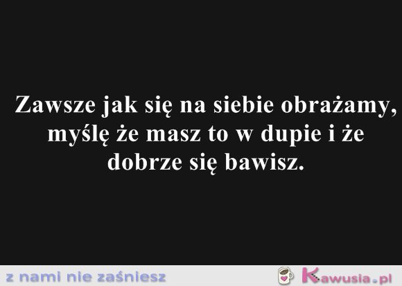 Zawsze tak jest...