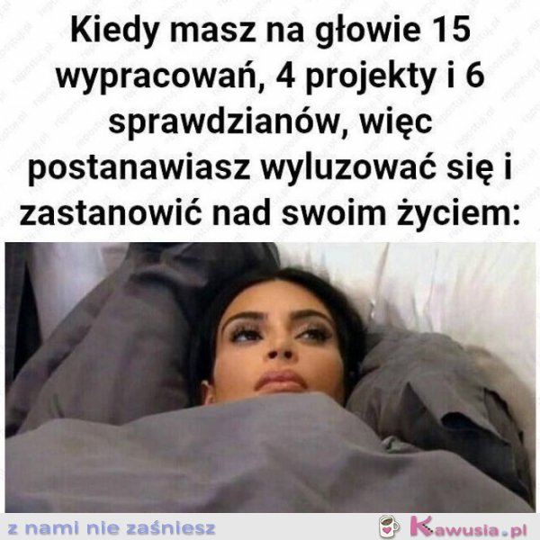 Kiedy masz na głowie