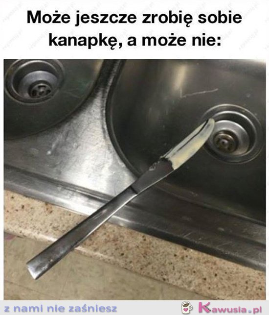 A może zrobię jeszcze jedną