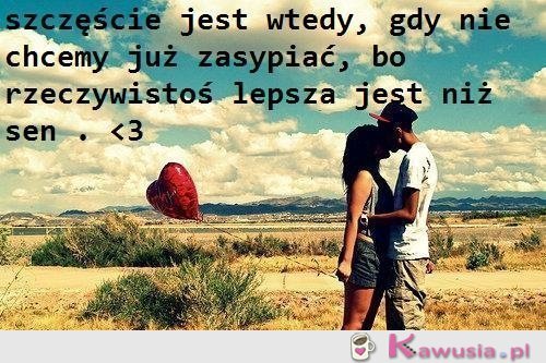 Szczęście jest wtedy