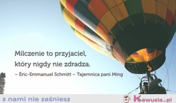 Milczenie to przyjaciel...