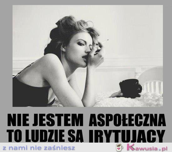 Nie jestem aspołeczna...