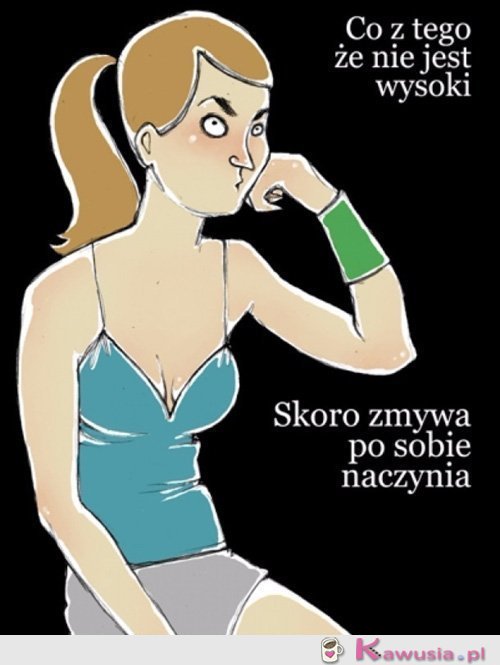 Co z tego, że nie jest wysoki