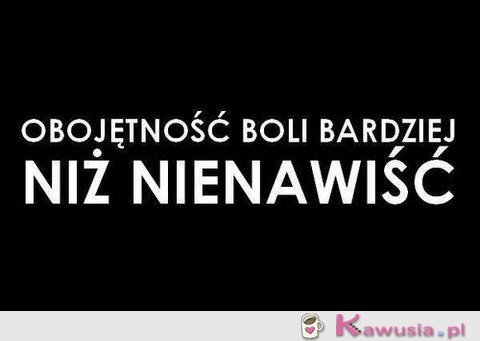 Obojętność...