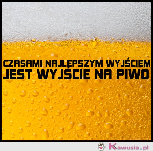 Czasami to najlepsze wyjście