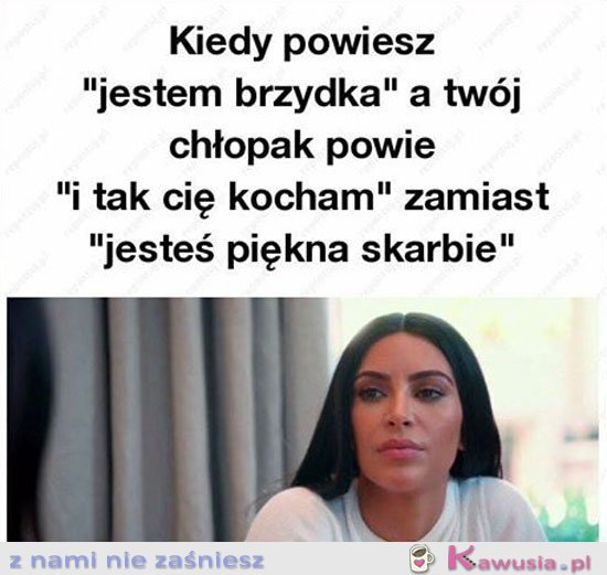 Kiedy powiesz "jestem brzydka"
