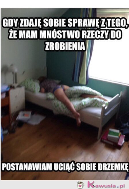 Też tak macie?