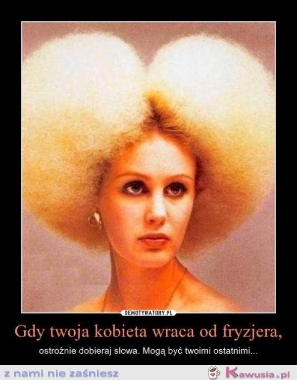 Gdy kobieta wraca od fryzjera..