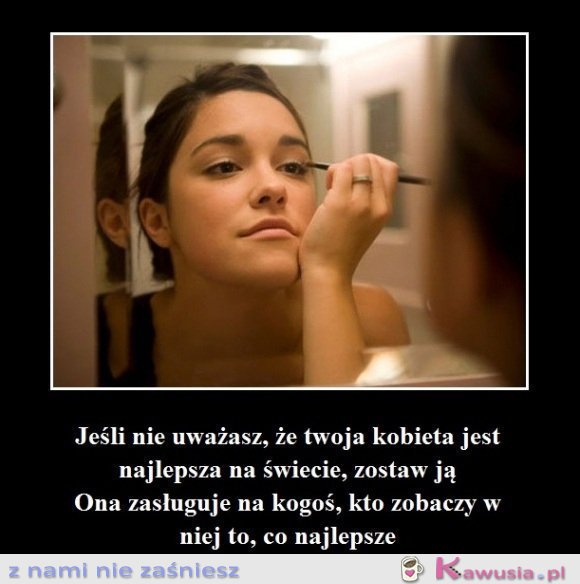 Jeśli uważasz, że Twoja kobieta nie jest najlepsza na świeci