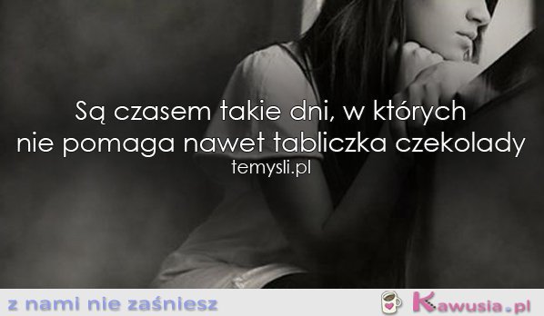 Są czasem takie dni...