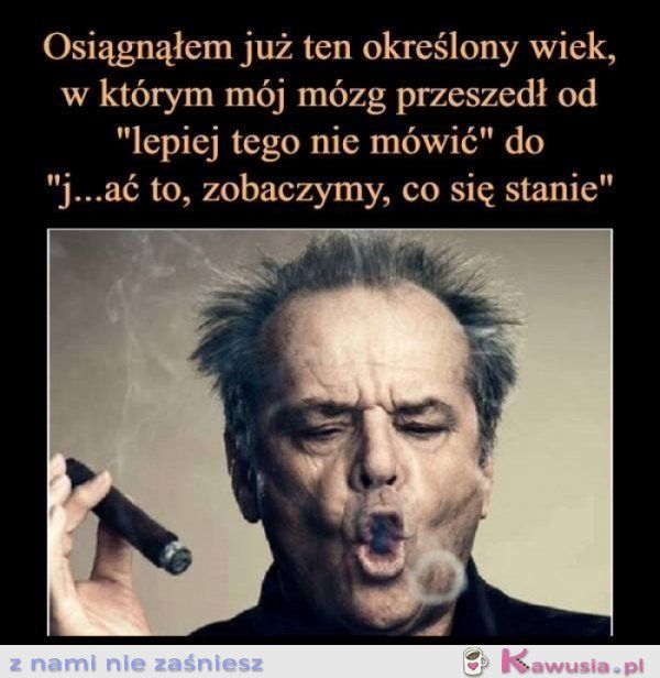 Osiągnąłem już ten wiek
