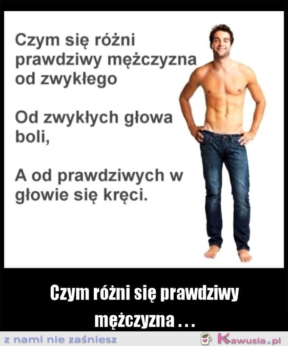 Prawdziwy vs zwykły mężczyzna