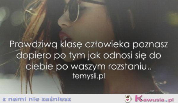 Prawdziwą klasę człowieka poznasz...
