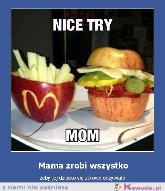 Mama zrobi wszystko, żeby...