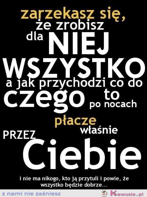 Zarzekasz się, że zrobisz dla niej wszystko...