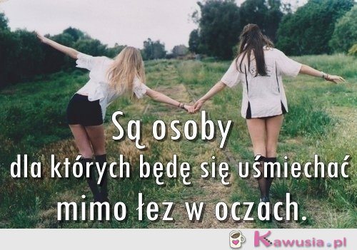 Są osoby dla których..