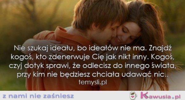 Ideał&oacute;w nie ma...