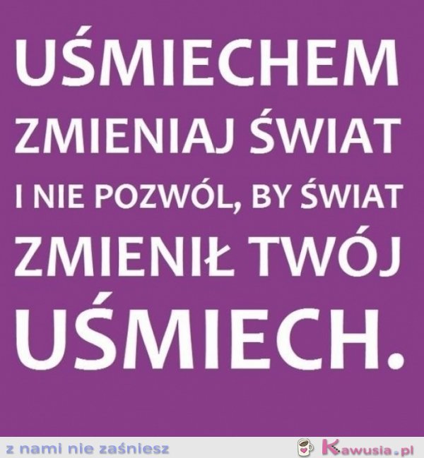 Uśmiechem...