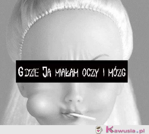 Gdzie ja miałam