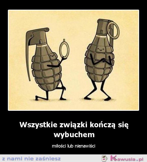 Wszystkie związki kończą się wybuchem...