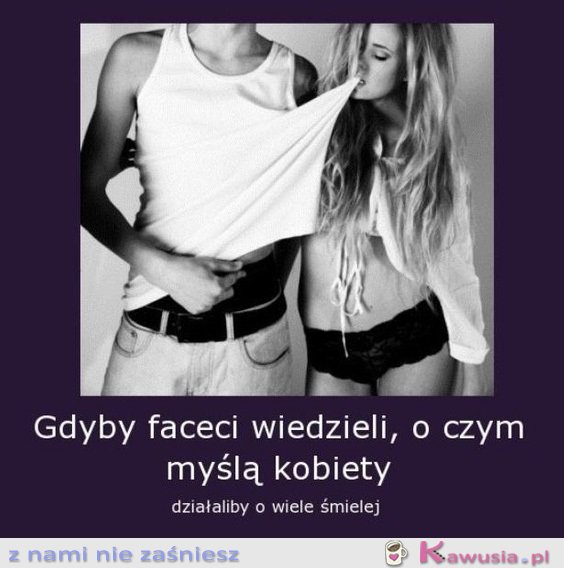 Gdyby faceci wiedzieli...