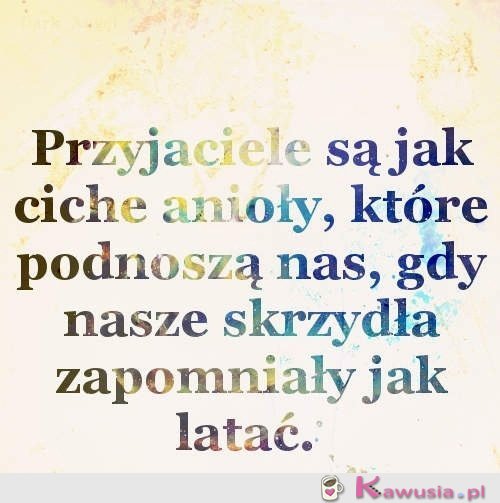 Przyjaciele są jak